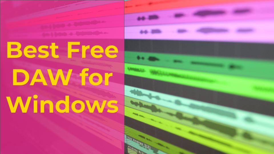The 4 Best Free DAWs for Windows in 2024 Sonic Atlas