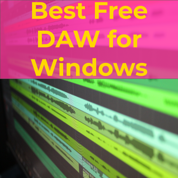 The Best Free DAWs for Windows in 2022